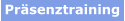 Präsenztraining