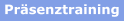 Präsenztraining