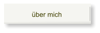 über mich