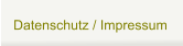 Datenschutz / Impressum