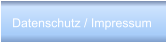 Datenschutz / Impressum