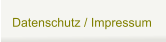 Datenschutz / Impressum