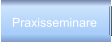 Praxisseminare