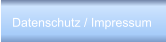 Datenschutz / Impressum