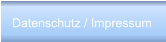 Datenschutz / Impressum