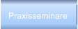 Praxisseminare