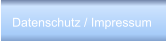 Datenschutz / Impressum
