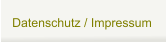 Datenschutz / Impressum