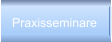 Praxisseminare