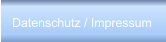 Datenschutz / Impressum